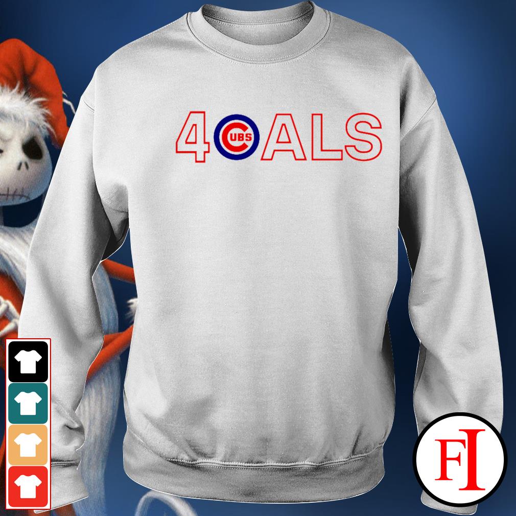 Cubs 4 ALS shirt, hoodie, sweater, long sleeve and tank top