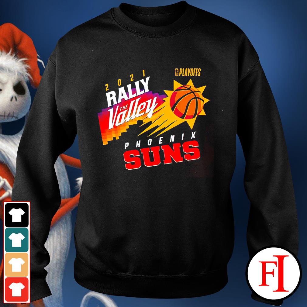 Phoenix Suns NBA Play offs Rally The Valley 2021 shirt, hoodie, sweater, long sleeve and tank top