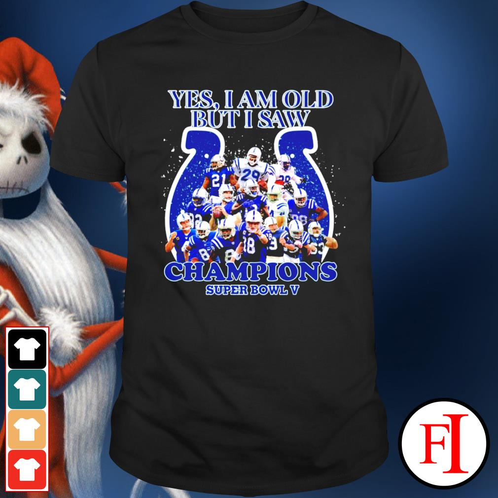 Indianapolis Colts Yes I Am Old But I Saw Champion Super Bowl V Shirt,  hoodie, sweater and long sleeve