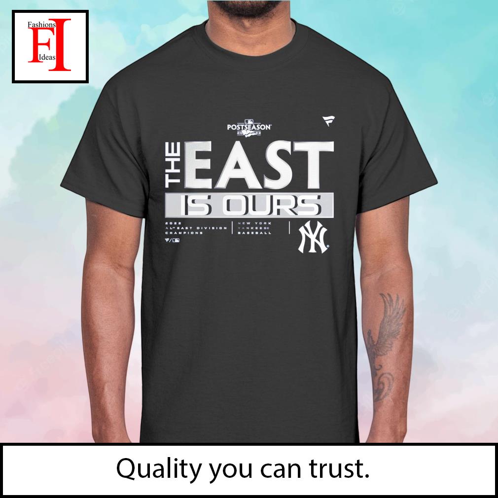 New York Yankees 2022 Postseason The East Is Ours shirt, hoodie