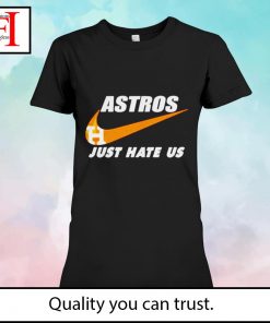 Houston Astros logo just hate us Nike shirt, hoodie, sweater