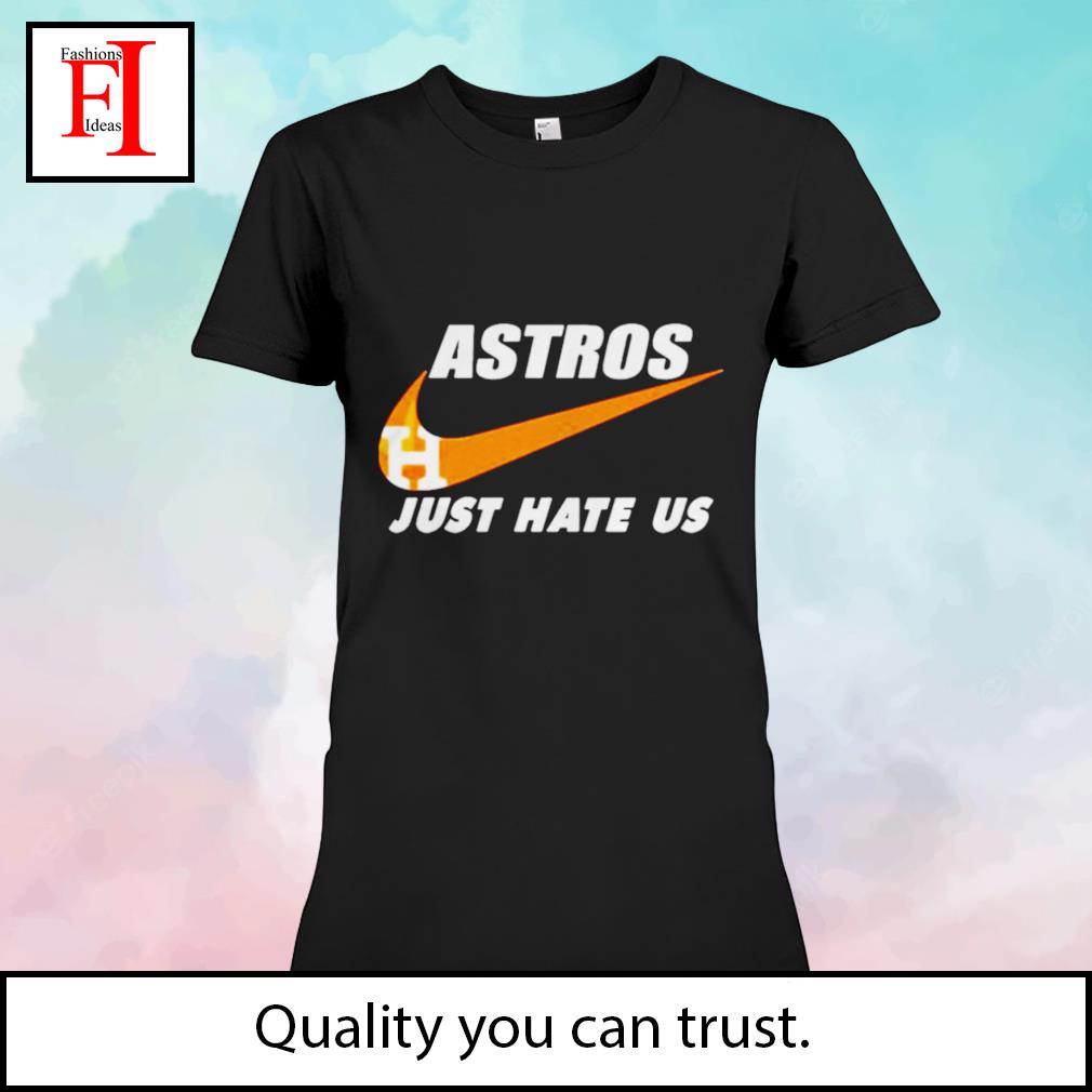 Women  Houston Astros Hate Us T Shirt