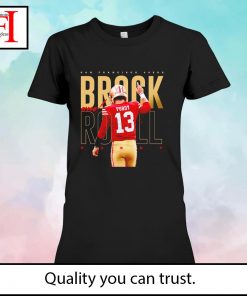 Brock And Roll Brock Purdy San Francisco 49ers Shirt, hoodie, sweater, long  sleeve and tank top