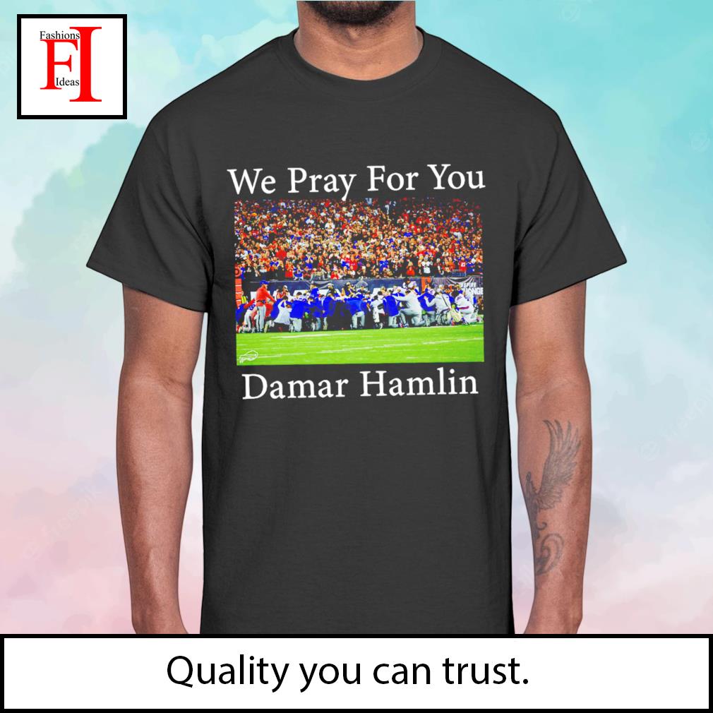 Buffalo Bills T Shirt, Damar Hamlin Shirt, Pray For Damar Hamlin Shirt,  hoodie, sweater, long sleeve and tank top