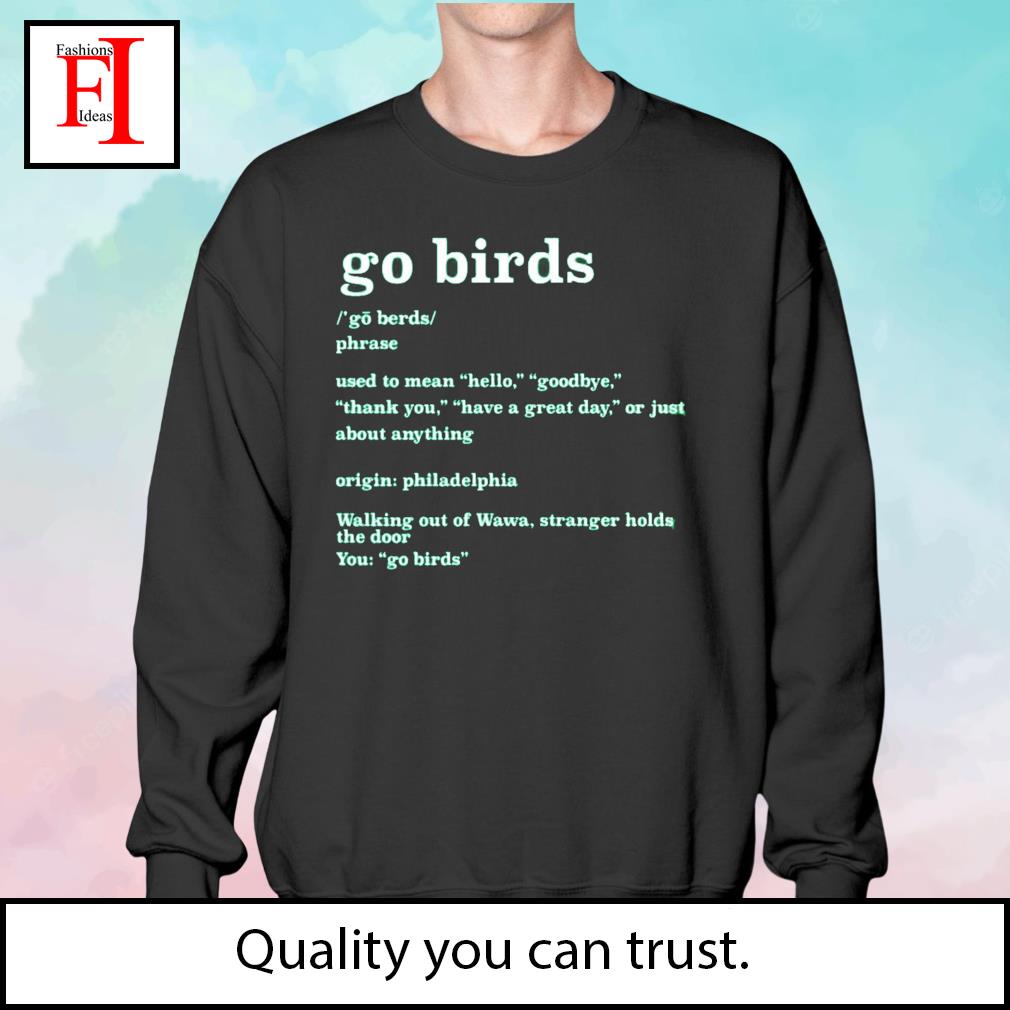 Go Birds Dictionary Definition Philadelphia Eagles T Shirt, hoodie, sweater  and long sleeve