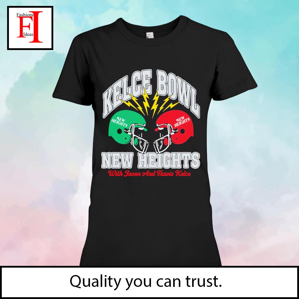 Official Kelce bowl new heights with jason and travis kelce shirt