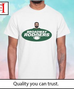 Aaron Rodgers Jets Broadway Rodgers 2023 shirt
