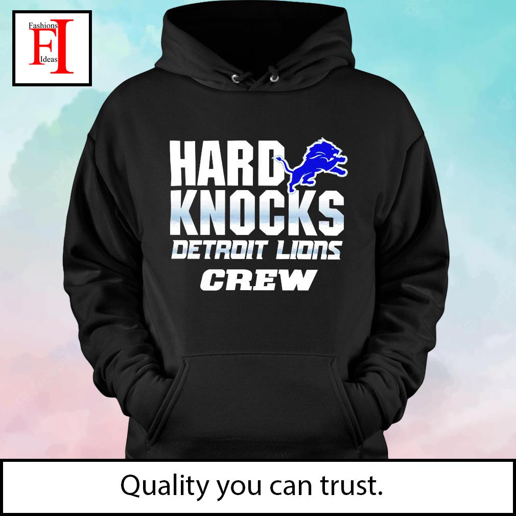 Hard Knocks Detroit Lions Crew shirt, hoodie, sweater, long sleeve