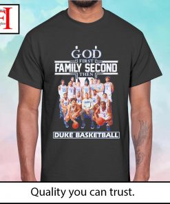 God First family second the Duke basketball t-shirt