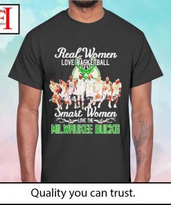 Real women love basketball smart women love The Milwaukee Bucks t-shirt