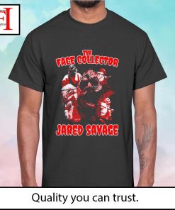 The face collector Jared Savage shirt