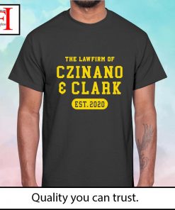 The Lawfirm Of Czinano and Clark shirt