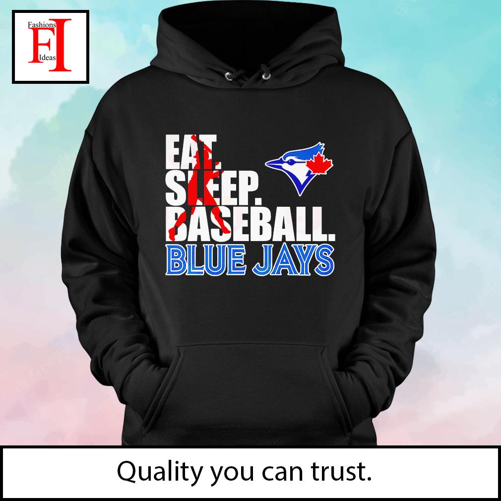 2023 Eat Sleep Baseball Toronto Blue Jays shirt, hoodie, sweater