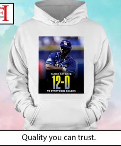 Tampa Bay Rays 12-0 To Start 2023 Season shirt, hoodie, sweater