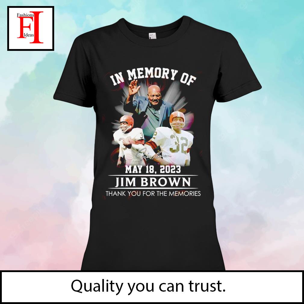 Jim Brown NFL Legend The Running Back 1936 2023 Thank You For The Memories  Signatures Shirt - Freedomdesign