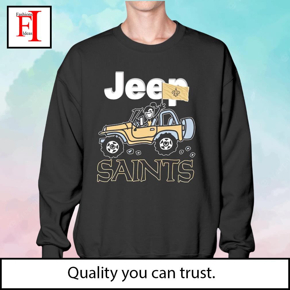 New Orleans Saints with Jeep Saints flag 2023 shirt, hoodie, sweater, long  sleeve and tank top