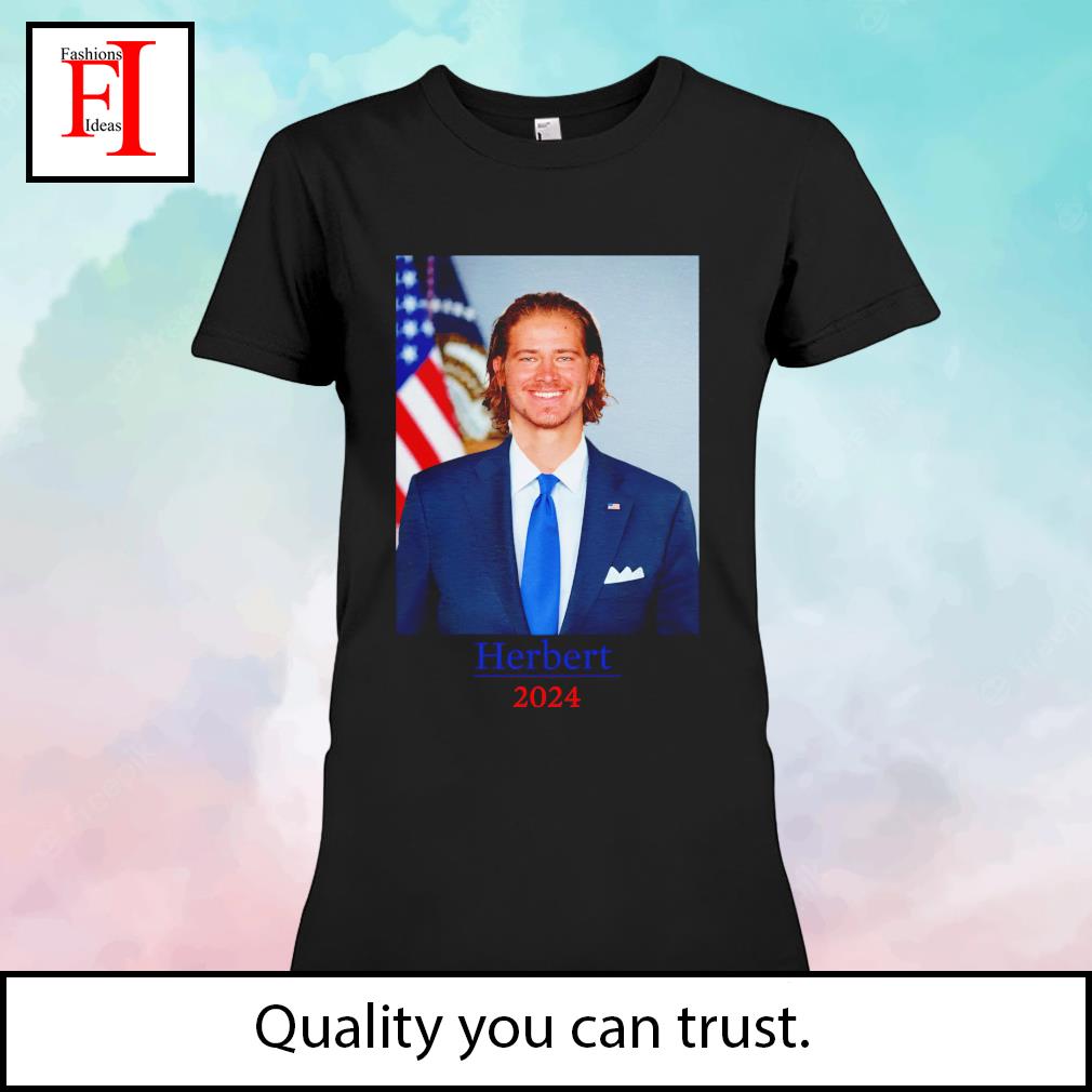 Justin Herbert Los Angeles Chargers LA Herbert for President 2024 funny  t-shirt, hoodie, sweater and long sleeve