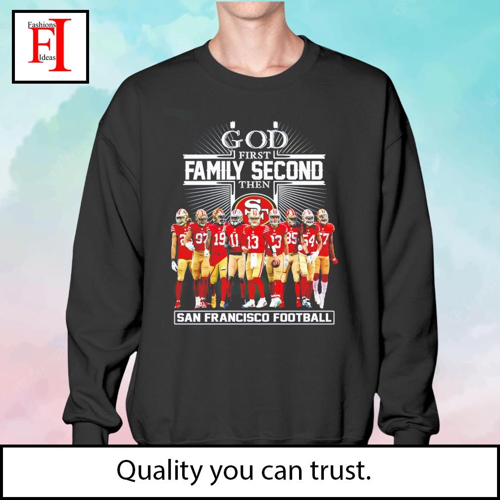 Official God First Family Second The San Francisco 49ers Football