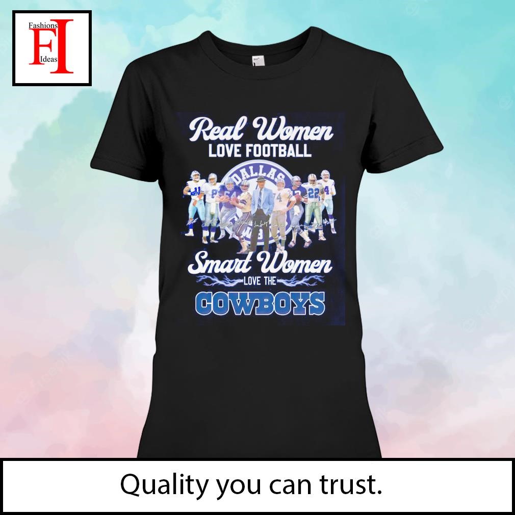 Real Women Love Footbal Smart Women Love The Cowboys Legend Team T