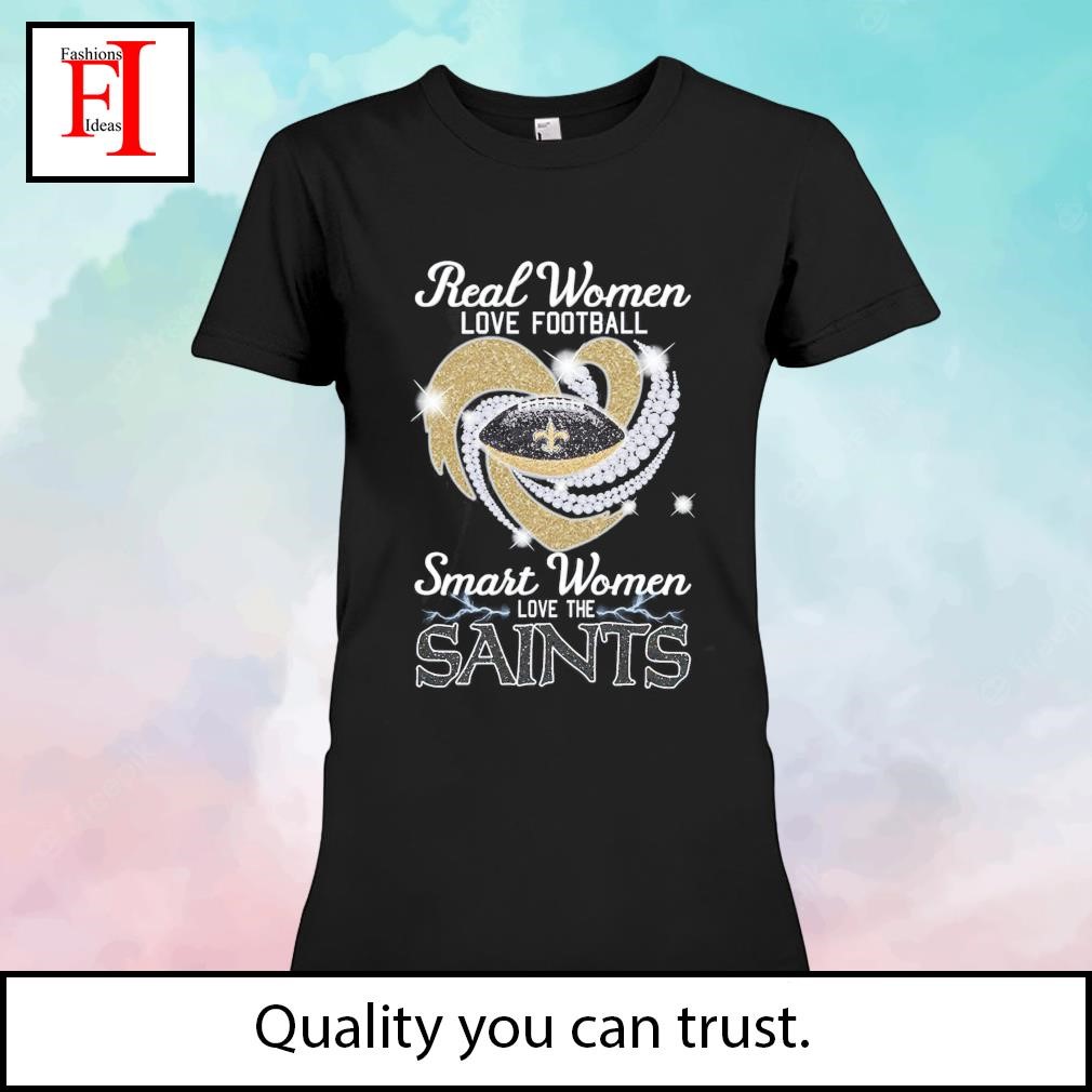 Real Women Love Football Smart Women Love The New Orleans Saints Heart  Diamond 2023 Shirt