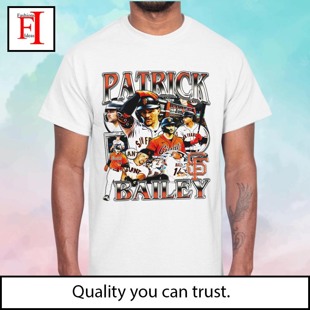 San Francisco Giants Patrick Bailey Ain't Having It Shirt, hoodie, sweater,  long sleeve and tank top