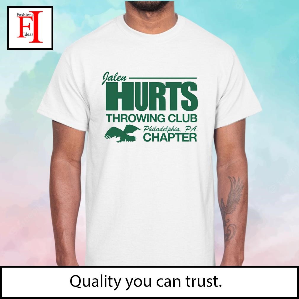 Jalen Hurts Throwing Club Philadelphia PA Chapter shirt, hoodie, sweater,  long sleeve and tank top