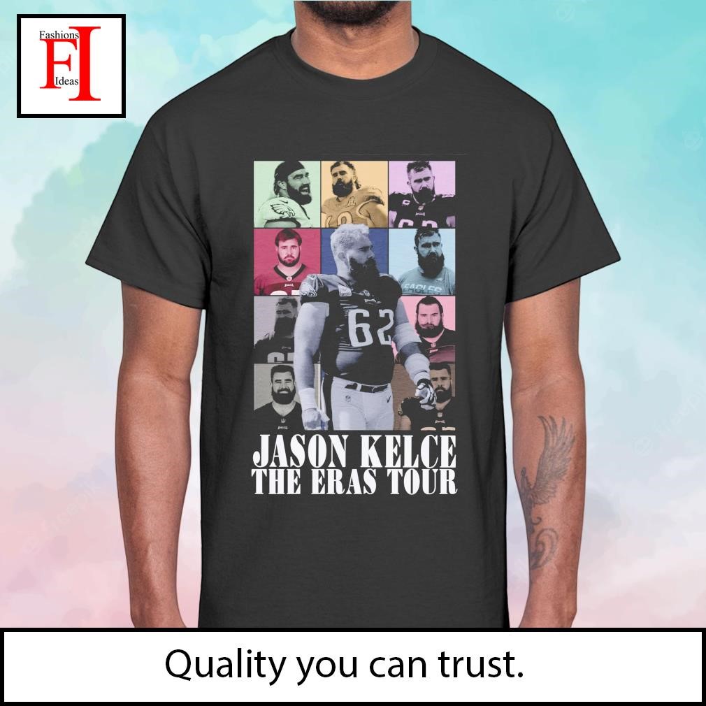 Jason Kelce Shirt Jason Kelce The Eras Shirt Football Shirt - Trendingnowe