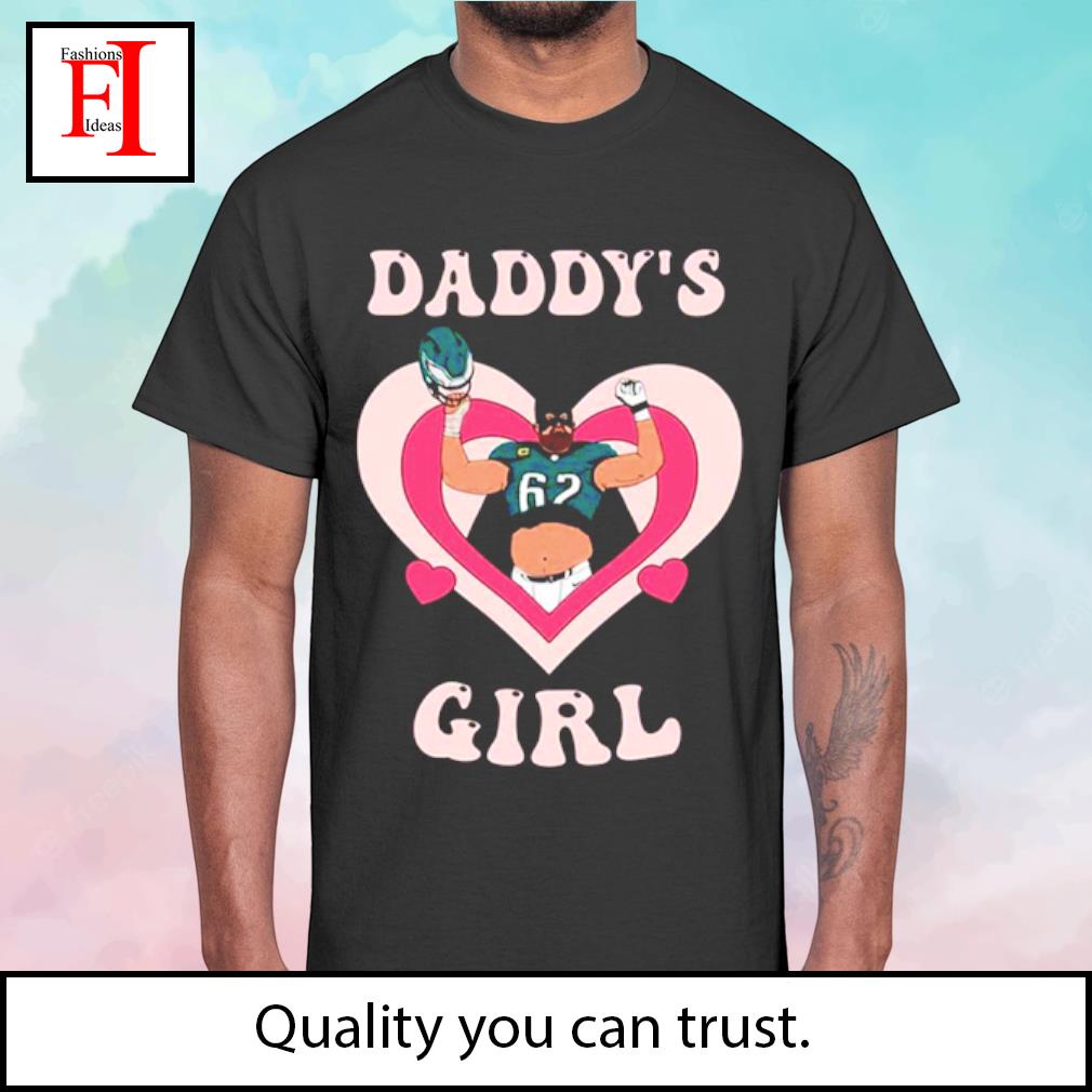 Top daddy's Girl Jason Kelce Philadelphia Eagles shirt, hoodie, sweater,  long sleeve and tank top