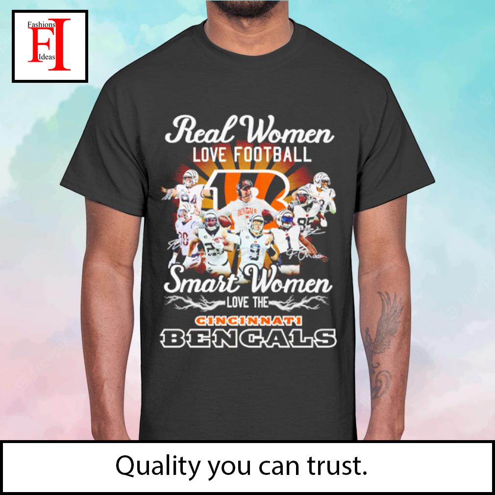 Real woman love football smart women love the Cincinnati Bengals signatures  shirt, hoodie, sweater, long sleeve and tank top