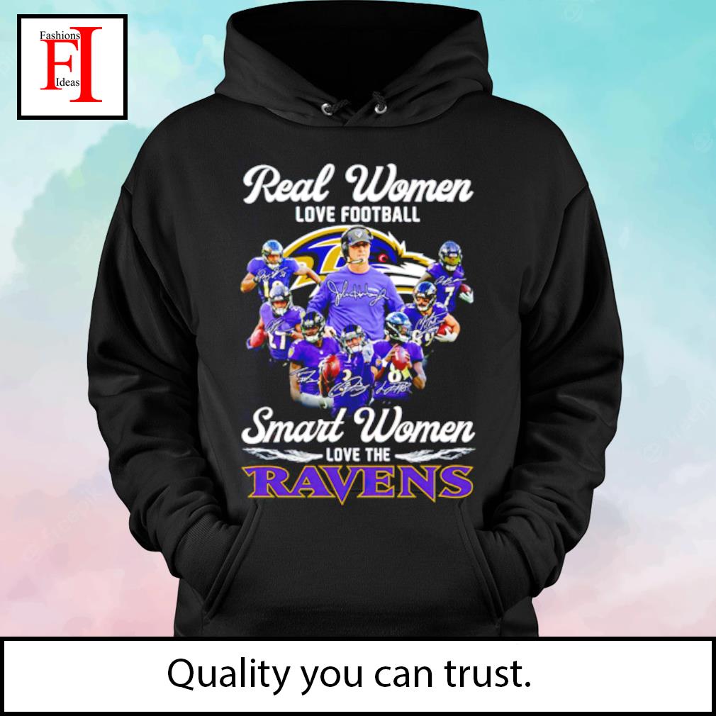 Real Women Love Football Smart Women Love The Baltimore Ravens 2023  Signatures Shirt, hoodie, sweater, long sleeve and tank top