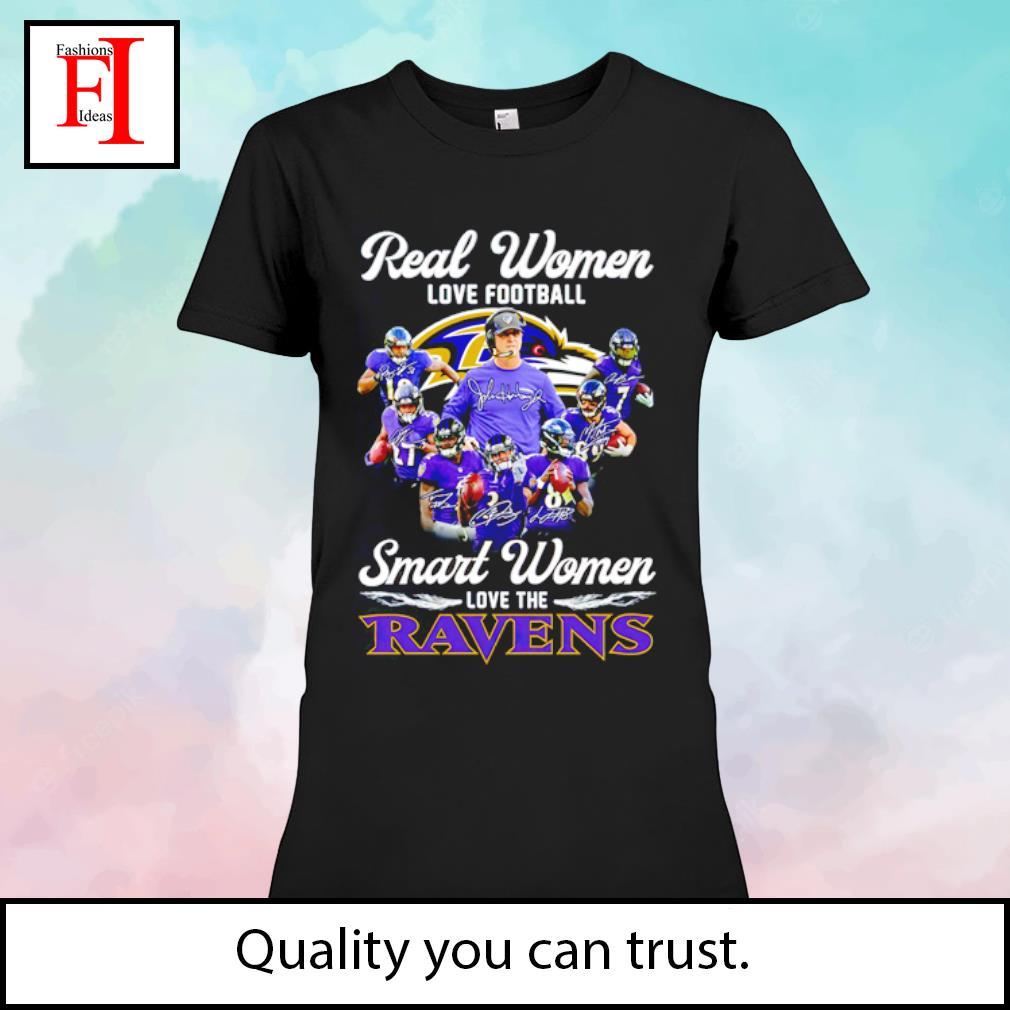 Real Women Love Football Smart Women Love The Baltimore Ravens