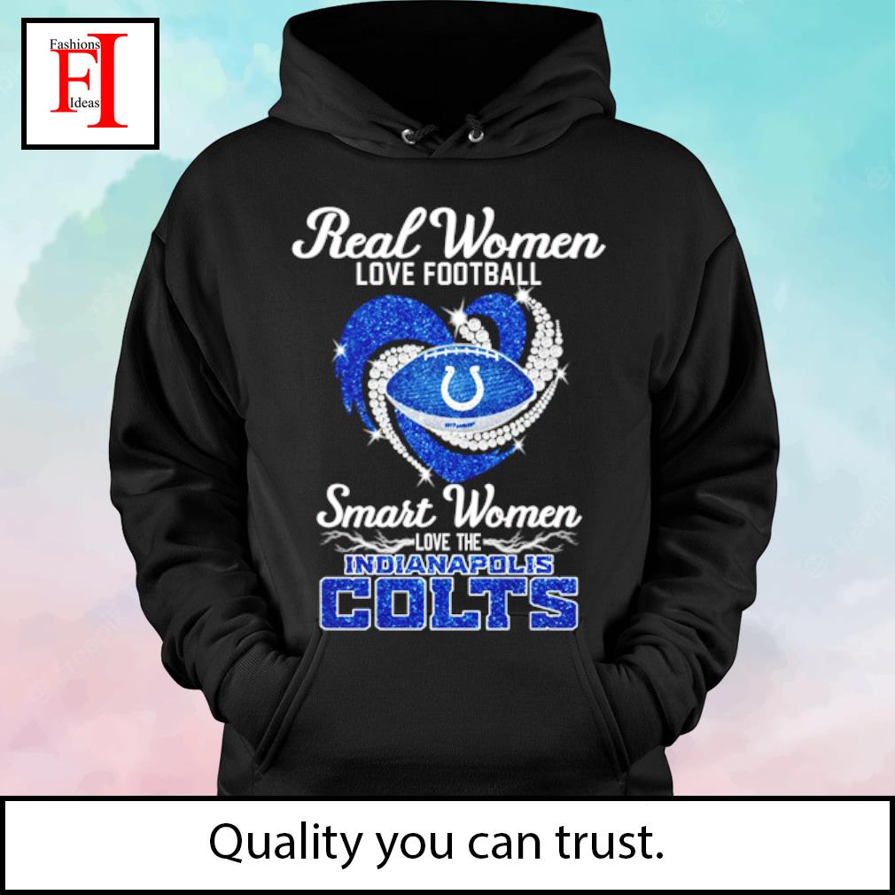 Funny indianapolis colts real women love football smart women love