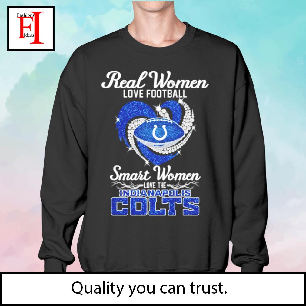 Real Women Love Football Smart Women Love The Indianapolis Colts