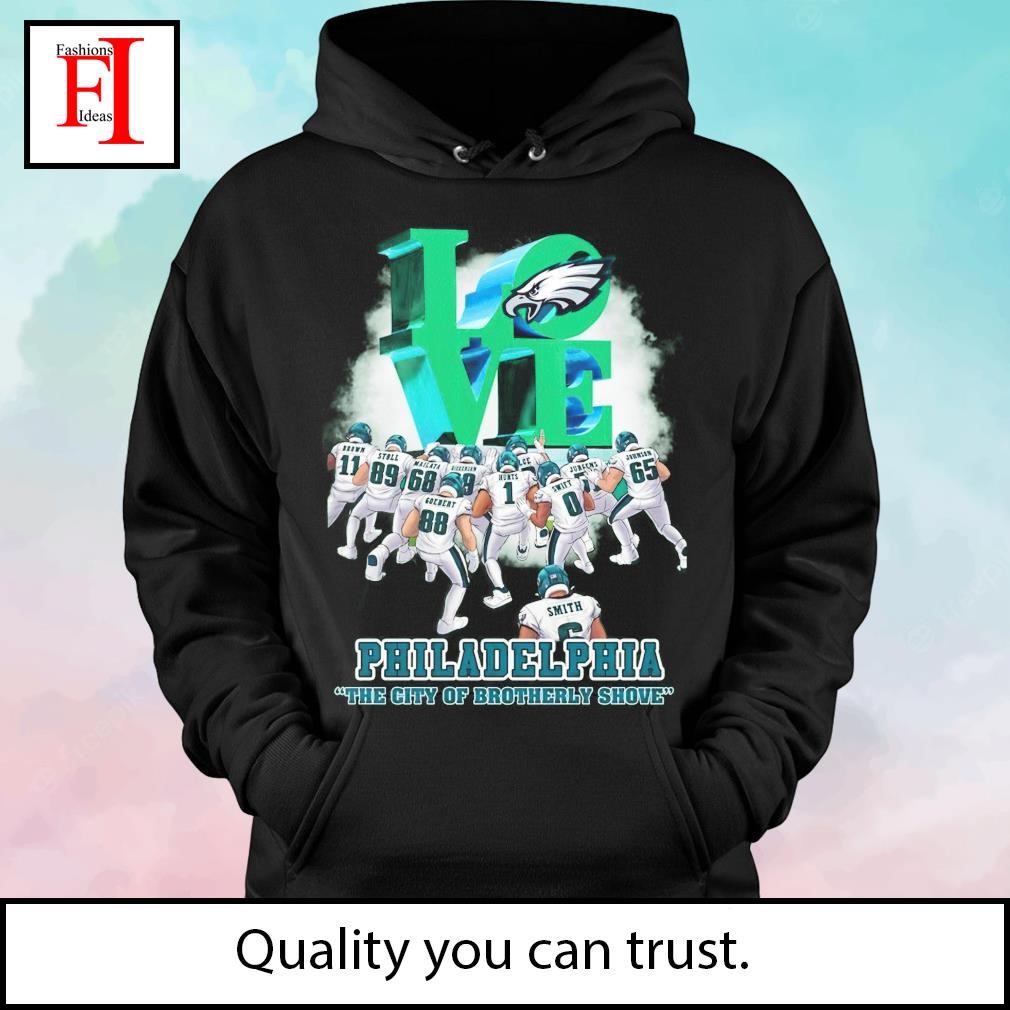 Love Philadelphia The City Of Brotherly Shove Philadelphia Eagles T-Shirt,  hoodie, sweatshirt for men and women