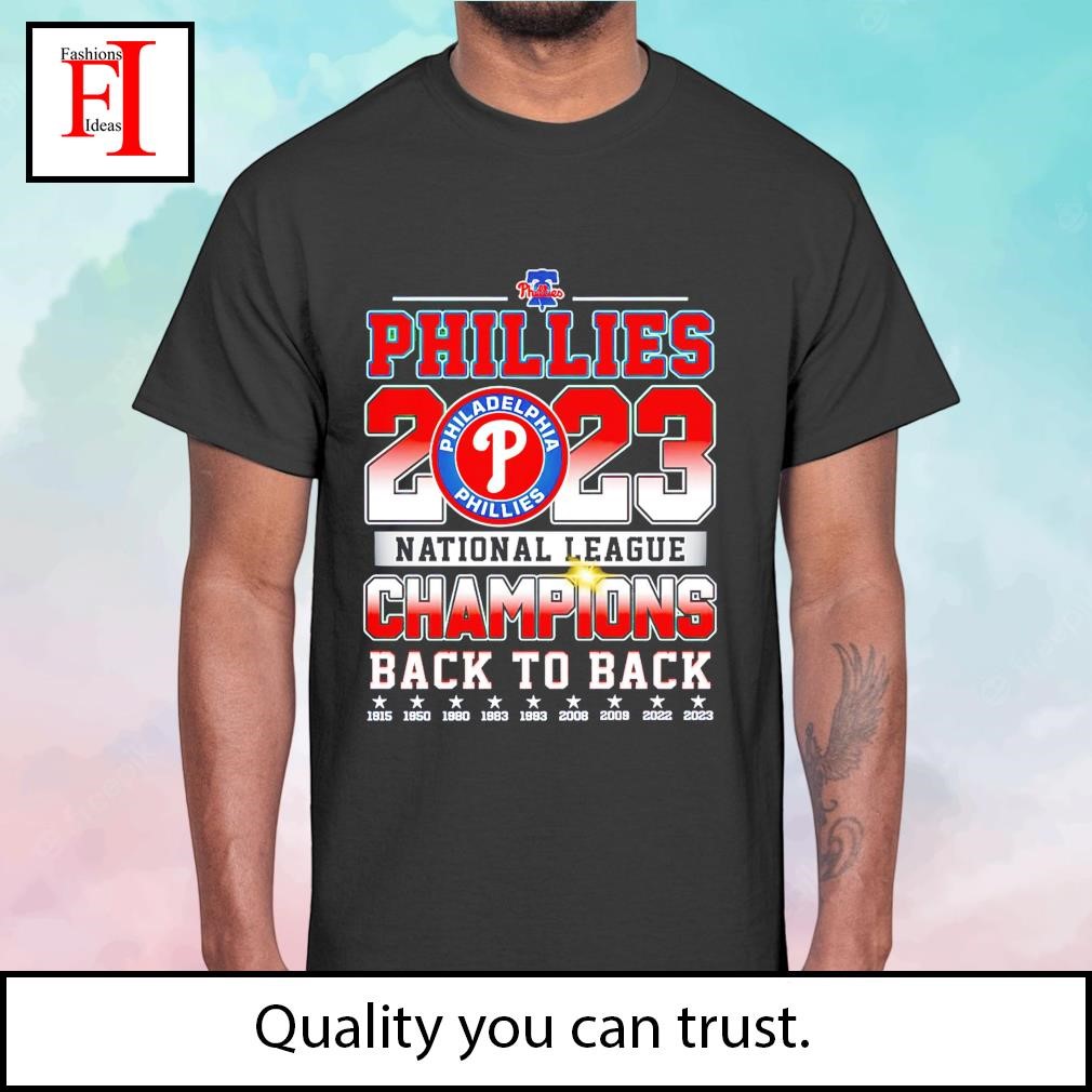 Back to back 2023 National League Champions Philadelphia Phillies 1915-2023  shirt, hoodie, longsleeve, sweatshirt, v-neck tee