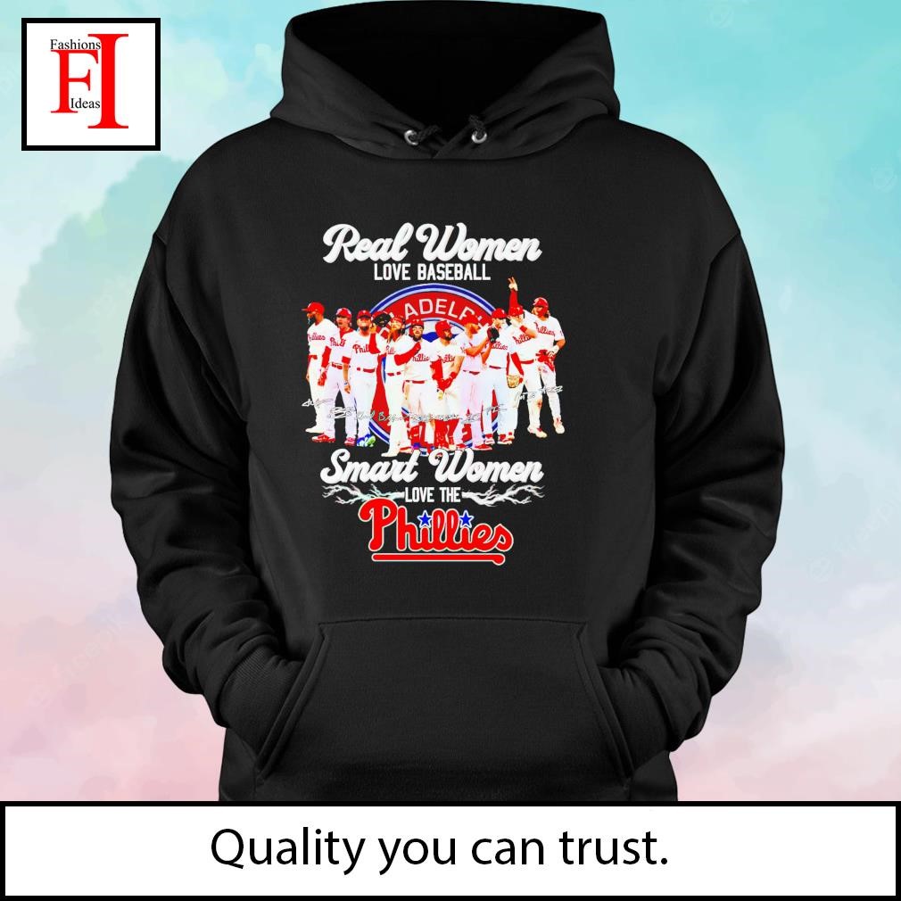 Official real women love baseball smart women love the phillies shirt,  hoodie, sweater, long sleeve and tank top