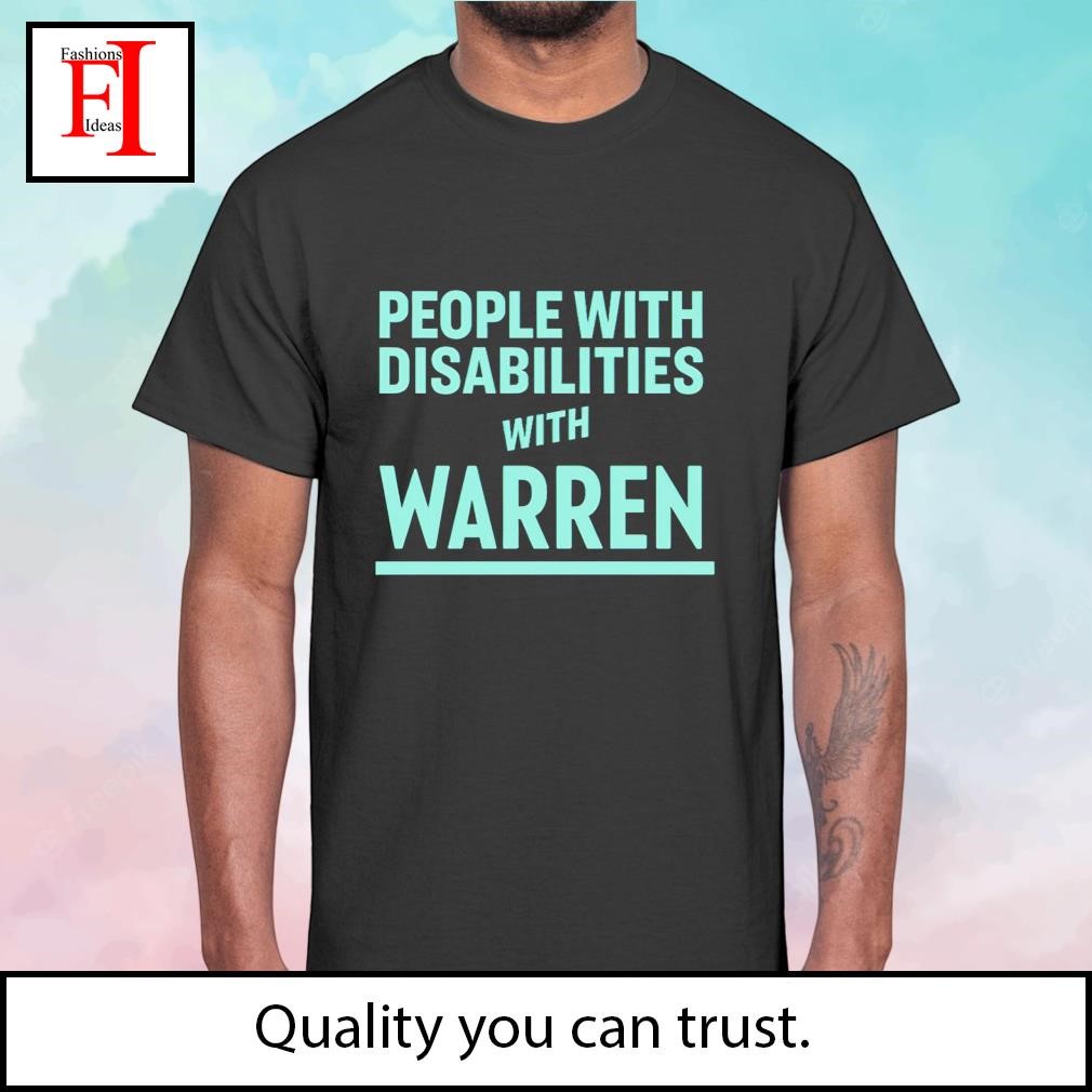 Protecting the rights and equality ofpeople with disabilities with warren shirt