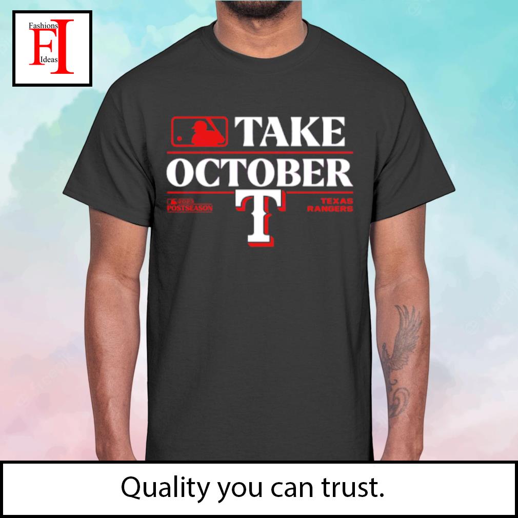 Texas Rangers Take October Clinched 2023 Postseason Shirt, hoodie
