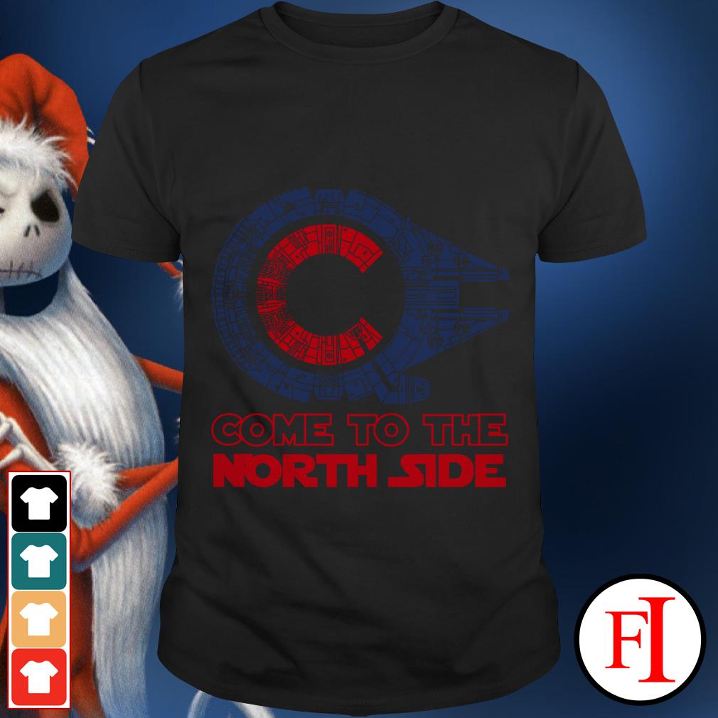 Millennium Falcon Chicago Cubs Come to the North side Star Wars shirt,  hoodie, ladies tee, sweater and v-neck t-shirt