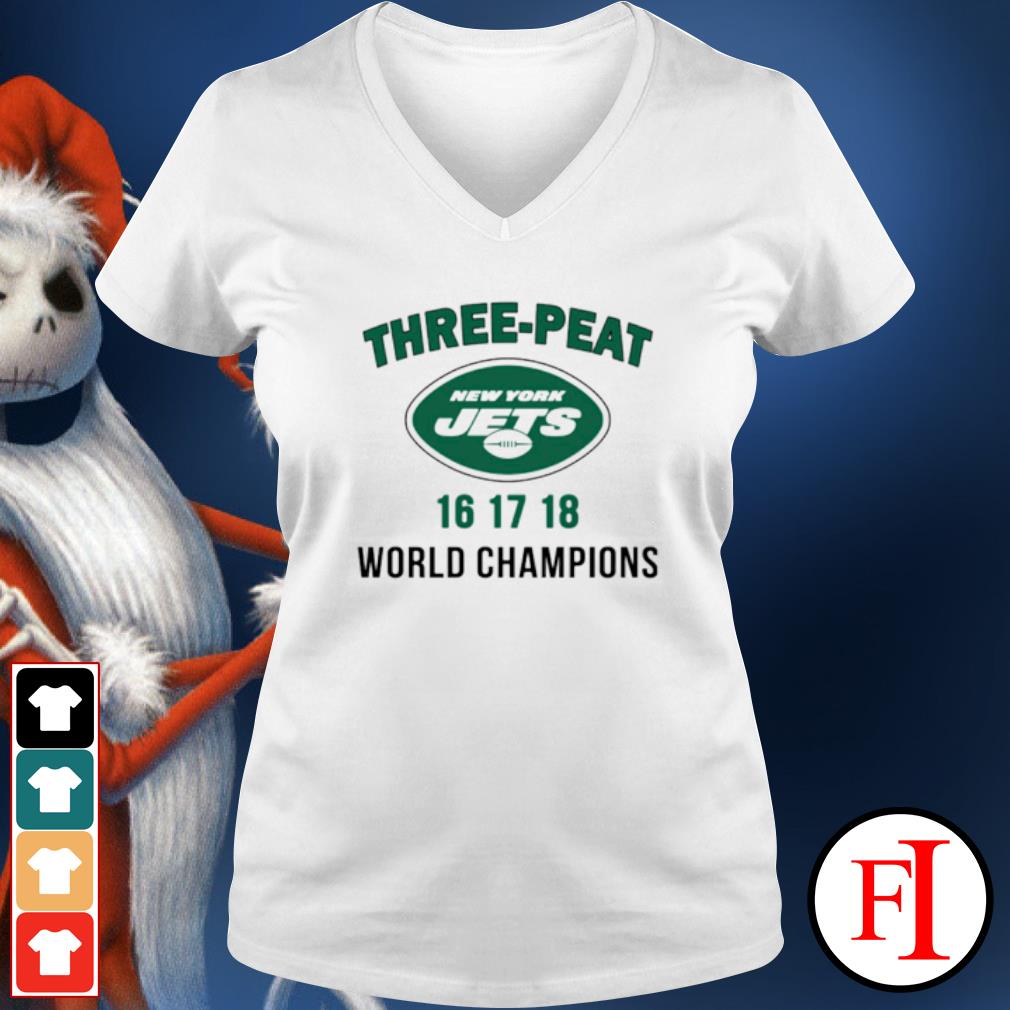 Three peat New York Jets 16 17 18 World Champions shirt, hoodie, sweater,  long sleeve and tank top